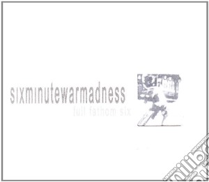 Six Minute War Madness - Full Fathom Six Remastered (2 Cd) cd musicale di SIX MINUTE WAR MADNESS