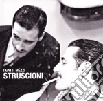Gatti Mezzi (I) - Struscioni cd