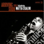 Cigalini, Mattia - Arriving Soon cd
