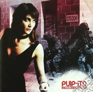 Pulp-ito - La Vergine E La Rivoluzione cd musicale di PULP-ITO
