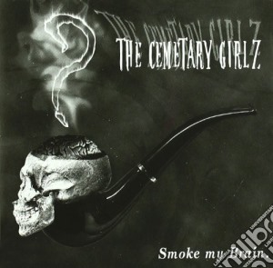 Cemetary Girlz, The - Smoke My Brain? cd musicale di The Cemetary girlz