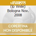 (lp Vinile) Bologna Nov. 2008 lp vinile di Volume Massimo