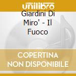 Giardini Di Miro' - Il Fuoco cd