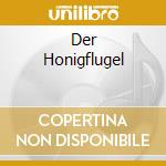 Der Honigflugel cd