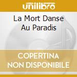 La Mort Danse Au Paradis cd
