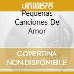 Pequenas Canciones De Amor cd