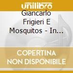 Giancarlo Frigieri E Mosquitos - In Love cd