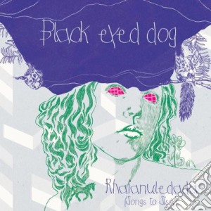 Black Eyed Dog - Rhaianuledada cd musicale di BLACK EYED DOG