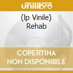 (lp Vinile) Rehab cd