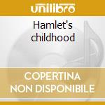Hamlet's childhood cd