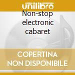 Non-stop electronic cabaret cd musicale