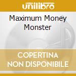 Maximum Money Monster cd musicale di Geva Zeni