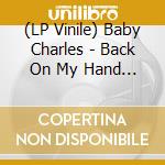 (LP Vinile) Baby Charles - Back On My Hand (7') vinile