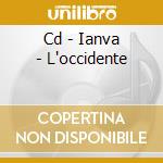 Cd - Ianva - L'occidente cd musicale di IANVA