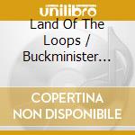 Land Of The Loops / Buckminister Fuzeboard - Split cd