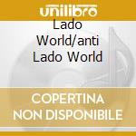 Lado World/anti Lado World cd musicale di MOON FAR AWAY