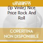 (lp Vinile) Nice Price Rock And Roll cd