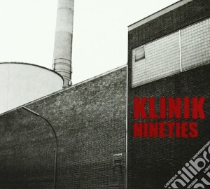 Nineties cd musicale di KLINIK