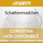 Schattenmadchen cd