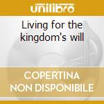 Living for the kingdom's will cd