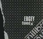 Edgey - Flawed cd