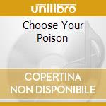 Choose Your Poison cd musicale di ROTATOR