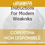 Instructions For Modern Weakniks cd