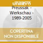 Preussak - Werkschau - 1989-2005 cd