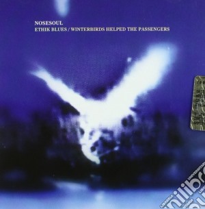 Nosesoul - Ethik Blues / Winterbirdshelped The Passen (2 Cd) cd musicale di Nosesoul