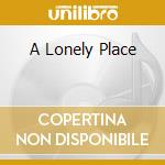 A Lonely Place cd
