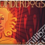 Underdogs - Ready To Burn