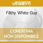 Filthy White Guy cd musicale di Control Portion