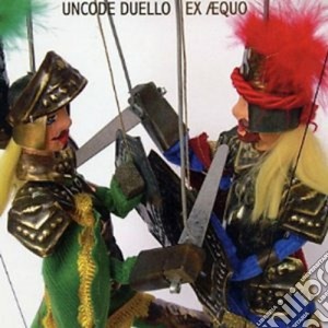 Uncode Duello - Ex Aequo cd musicale di Duello Uncode