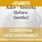 Aube - Reworks Stefano Gentile2 cd musicale di Aube