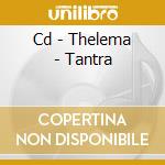 Cd - Thelema - Tantra cd