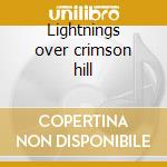 Lightnings over crimson hill cd