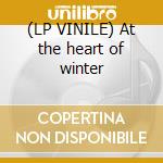 (LP VINILE) At the heart of winter cd