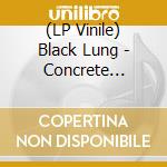 (LP Vinile) Black Lung - Concrete Octopus vinile