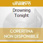 Drowning Tonight cd