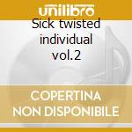 Sick twisted individual vol.2 cd