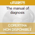 The manual of diagnosis cd