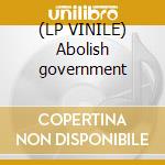 (LP VINILE) Abolish government cd