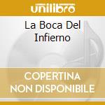 La Boca Del Infierno cd