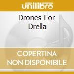Drones For Drella cd musicale di THE(LAW-RAH)COLLECTI
