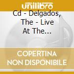 Cd - Delgados, The - Live At The Fruitmarket cd