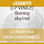 (LP VINILE) Burning sky/red cd