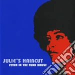 Julie's Haircut - Fever In The Funk House cd