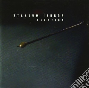 Stratum Terror - Fixation cd musicale di Terror Stratum
