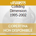 Colliding Dimension 1995-2002 cd