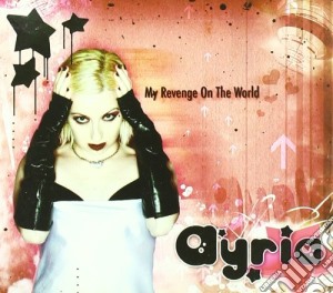 Ayria - My Revenge On The World cd musicale di Ayria